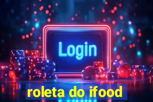 roleta do ifood